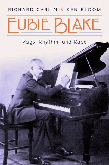Richard Carlin, Ken Bloom - Eubie Blake, Inbunden