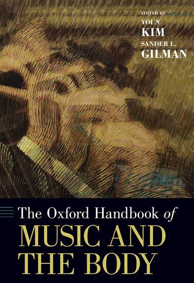 Youn Kim, Sander L. Gilman - The Oxford Handbook of Music and the Body, Inbunden