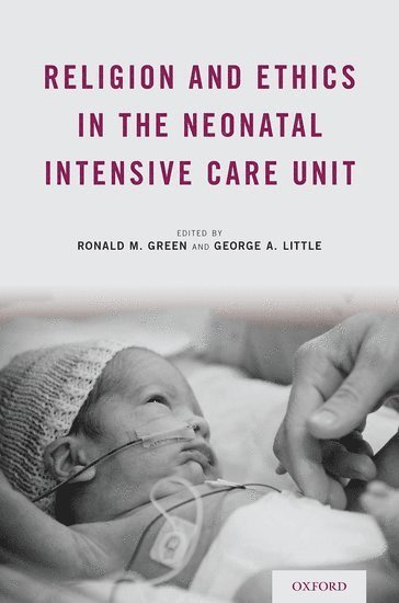 bokomslag Religion and Ethics in the Neonatal Intensive Care Unit