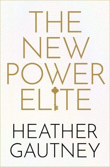 Heather Gautney, Fordham University) Gautney, Heather (Associate Professor of Sociology, Associate Professor of Sociology - The New Power Elite, Inbunden