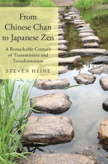 Steven Heine - From Chinese Chan to Japanese Zen, Inbunden