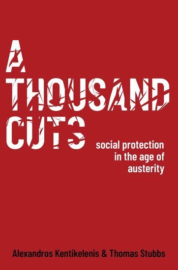 Alexandros Kentikelenis, Thomas Stubbs - A Thousand Cuts, Inbunden