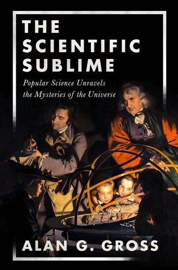 Alan G. Gross - The Scientific Sublime, Inbunden