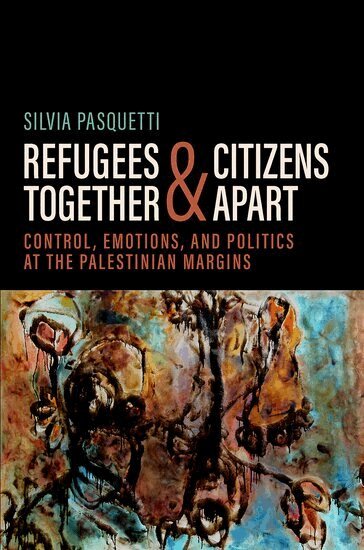 Silvia Pasquetti - Refugees Together and Citizens Apart, Inbunden