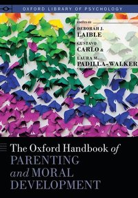 bokomslag The Oxford Handbook of Parenting and Moral Development