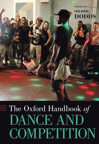 bokomslag The Oxford Handbook of Dance and Competition