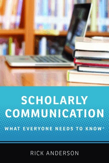 Rick Anderson - Scholarly Communication, Inbunden