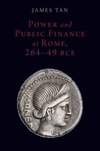 bokomslag Power and Public Finance at Rome, 264-49 BCE