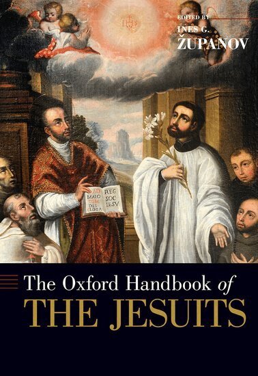 ZUPANOV, Ines G. Zupanov - The Oxford Handbook of the Jesuits, Inbunden