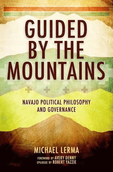 Michael Lerma, Northern Arizona University) Lerma, Michael (Assistant Professor of Politics and International Affairs, Assistant Professor of Politics and International Affairs - Guided by the Mountains, Inbunden