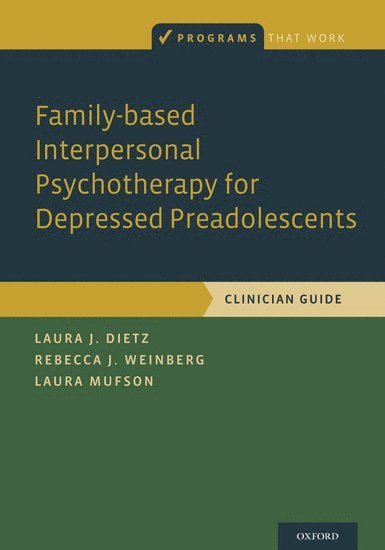 Laura J. Dietz, Laura Mufson, Rebecca B. Weinberg, University of Pittsburgh School of Medicine) Dietz, Laura J. (Assistant Professor of Psychology, Assistant Professor of Psychology, Columbia University College of Physicians and Surgeons) Mufson, Laura (Director, Clinical Child Psychology in Child Psychiatry, Director, Clinical Child Psychology in Child Psychiatry, Allegheny Health Network) Weinberg, Rebecca B. (Clinical Psychologist, Clinical Psychologist, Women's Behavioral Health - Family-based Interpersonal Psychotherapy for Depressed Preadolescents, Häftad