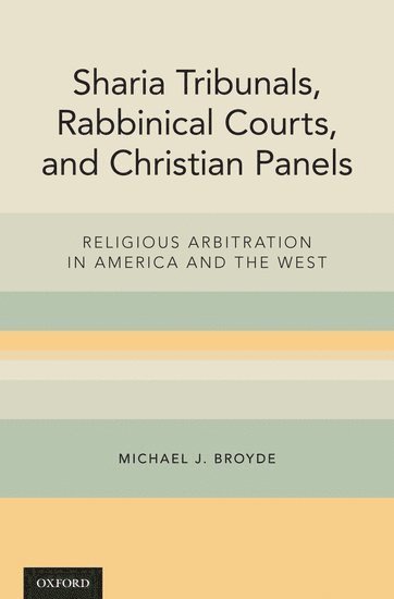 Sharia Tribunals, Rabbinical Courts, and Christian Panels 1