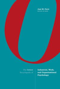 bokomslag The Oxford Encyclopedia of Industrial, Work, and Organizational Psychology