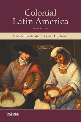 Mark A. Burkholder, Lyman L. Johnson - Colonial Latin America, Häftad
