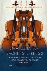 bokomslag Strategies for Teaching Strings: Building a Successful String and Orchestra Program