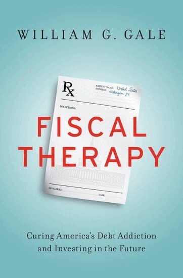 William G. Gale - Fiscal Therapy, Inbunden
