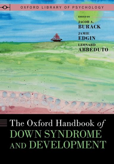 Jacob A. Burack, Jamie Edgin, Leonard Abbeduto - The Oxford Handbook of Down Syndrome and Development, Inbunden