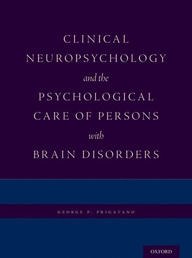 bokomslag Clinical Neuropsychology and the Psychological Care of Persons with Brain Disorders