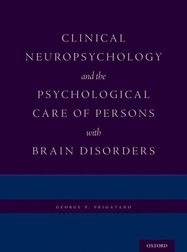 bokomslag Clinical Neuropsychology and the Psychological Care of Persons with Brain Disorders