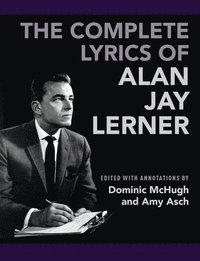bokomslag The Complete Lyrics of Alan Jay Lerner