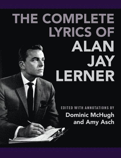 The Complete Lyrics of Alan Jay Lerner 1
