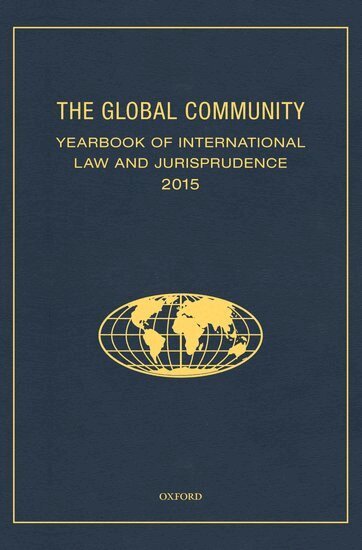 Giuliana Ziccardi Capaldo - The Global Community Yearbook of International Law and Jurisprudence 2015, Inbunden