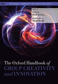 bokomslag The Oxford Handbook of Group Creativity and Innovation