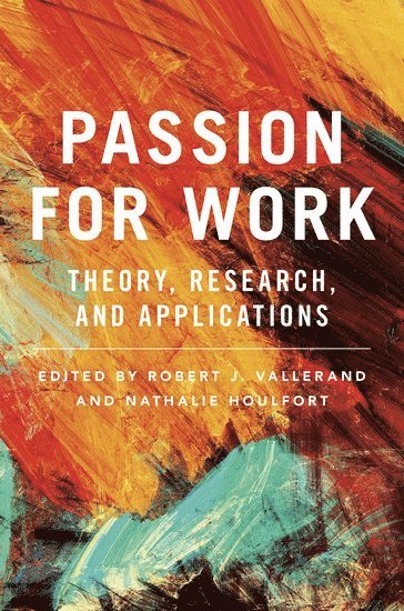 Robert J. Vallerand, Nathalie Houlfort, Robert J Vallerand - Passion for Work, Inbunden