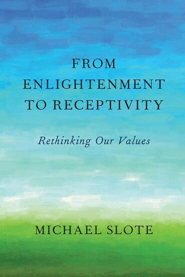 Michael Slote - From Enlightenment to Receptivity, Häftad