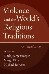 bokomslag Violence and the World's Religious Traditions