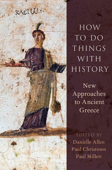 ALLEN, Allen, Danielle Allen, Paul Christesen, Paul Millett - How to Do Things with History, Inbunden