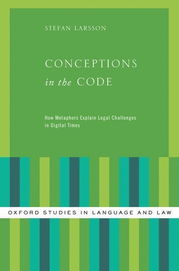 Stefan Larsson, Lund University Internet Institute) Larsson, Stefan (Researcher and Associate Professor in Technology and Social Change, Researcher and Associate Professor in Technology and Social Change - Conceptions in the Code, Inbunden