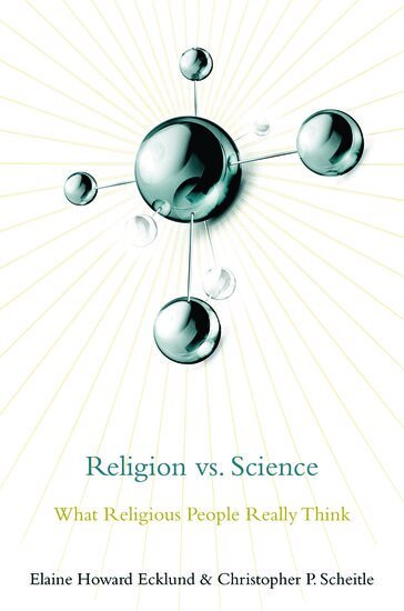 Elaine Howard Ecklund, Christopher P. Scheitle - Religion vs. Science, Inbunden