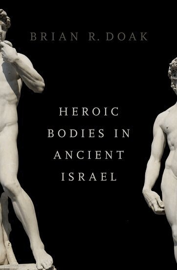 Brian R. Doak - Heroic Bodies in Ancient Israel, Inbunden