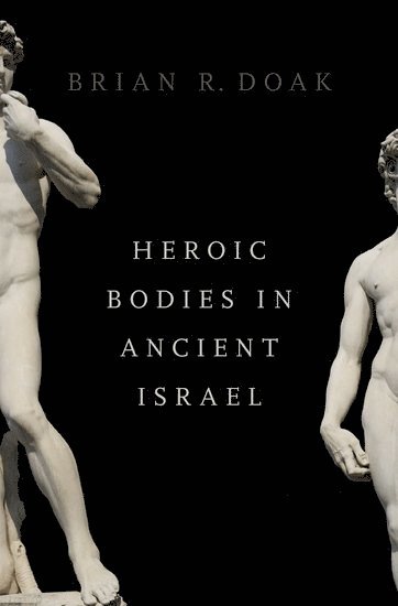 Heroic Bodies in Ancient Israel 1