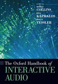 bokomslag The Oxford Handbook of Interactive Audio