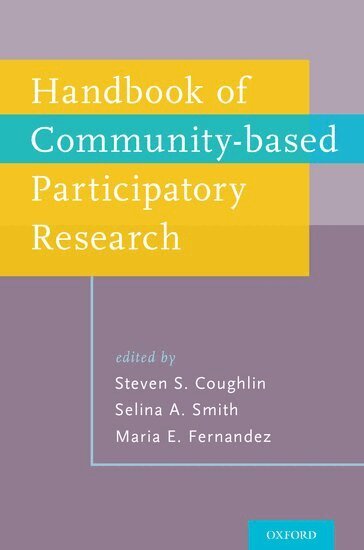 Steven S. Coughlin, Selina A. Smith, Maria E. Fernandez - Handbook of Community-Based Participatory Research, Häftad