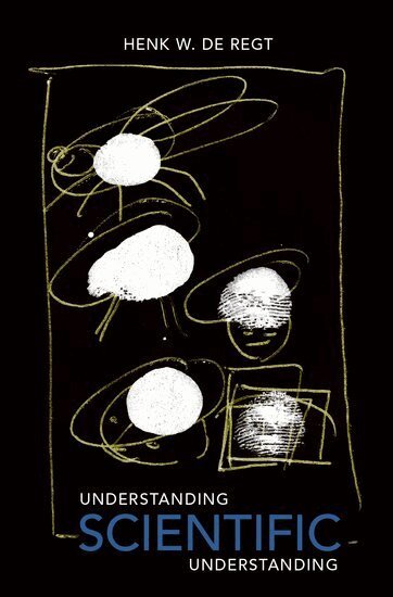 Henk W. de Regt - Understanding Scientific Understanding, Inbunden