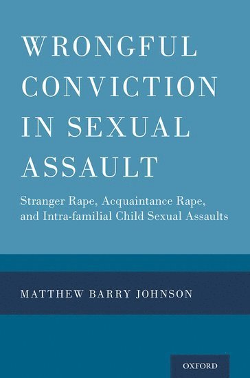 Wrongful Conviction in Sexual Assault 1