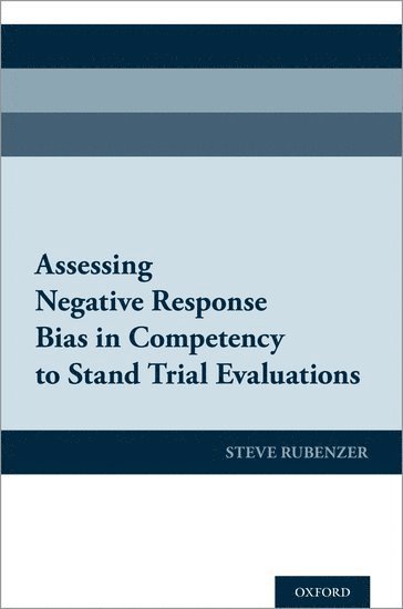 bokomslag Assessing Negative Response Bias in Competency to Stand Trial Evaluations