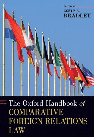 bokomslag Oxford Handbook of Comparative Foreign Relations Law