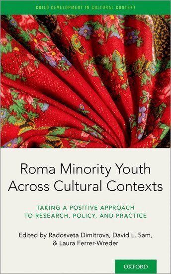 Radosveta Dimitrova, David Lackland Sam, Laura Ferrer Wreder - Roma Minority Youth Across Cultural Contexts, Inbunden