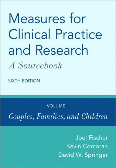 Joel Fischer, Kevin Corcoran, David W. Springer - Measures for Clinical Practice and Research: A Sourcebook, Inbunden