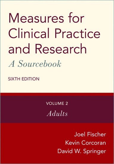 Joel Fischer, Kevin Corcoran, David W. Springer - Measures for Clinical Practice and Research: A Sourcebook, Inbunden