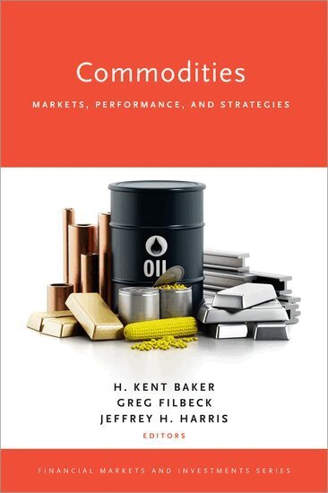 Baker, H. Kent Baker, Greg Filbeck, Jeffrey H. Harris - Commodities, Inbunden