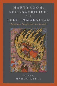 bokomslag Martyrdom, Self-Sacrifice, and Self-Immolation