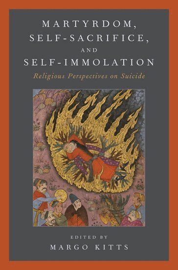 Margo Kitts - Martyrdom, Self-Sacrifice, and Self-Immolation, Häftad