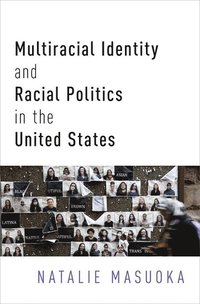 bokomslag Multiracial Identity and Racial Politics in the United States