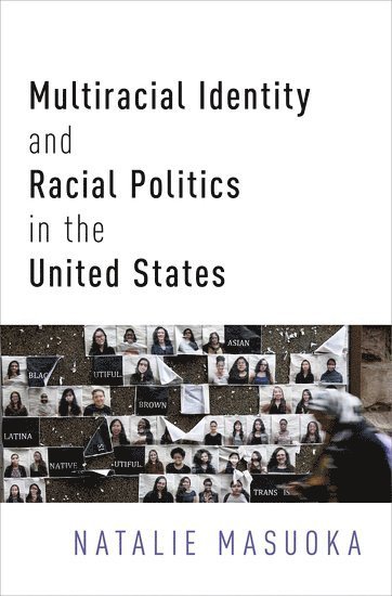 Multiracial Identity and Racial Politics in the United States 1