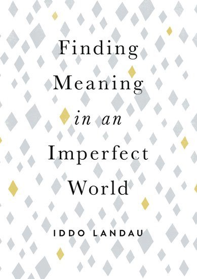 Finding Meaning in an Imperfect World 1